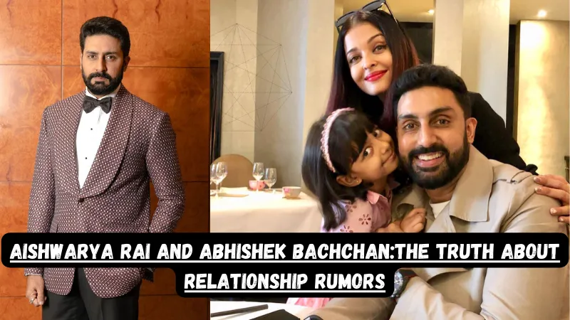 Aishwarya Rai and Abhishek BachchanThe Truth About Relationship rumors