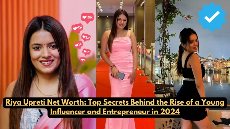 Riya Upreti Net Worth Top Secrets Behind the Rise of a Young Influencer and Entrepreneur in 2024