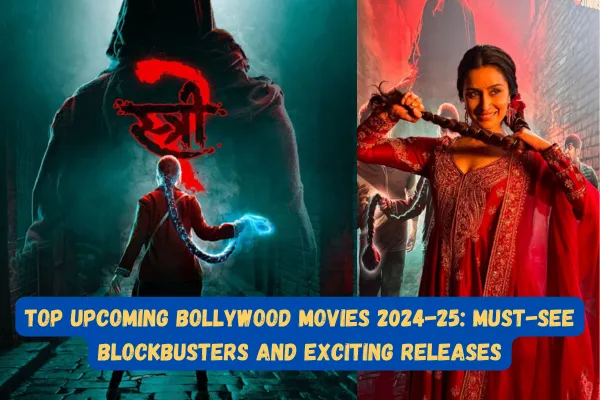 Top Upcoming Bollywood Movies 2024-25 Must-See Blockbusters and Exciting Releases