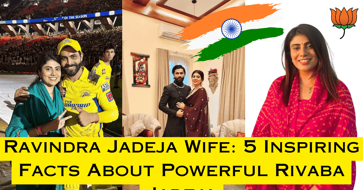 Ravindra Jadeja Wife: 5 Inspiring Facts About Powerful Rivaba Jadeja