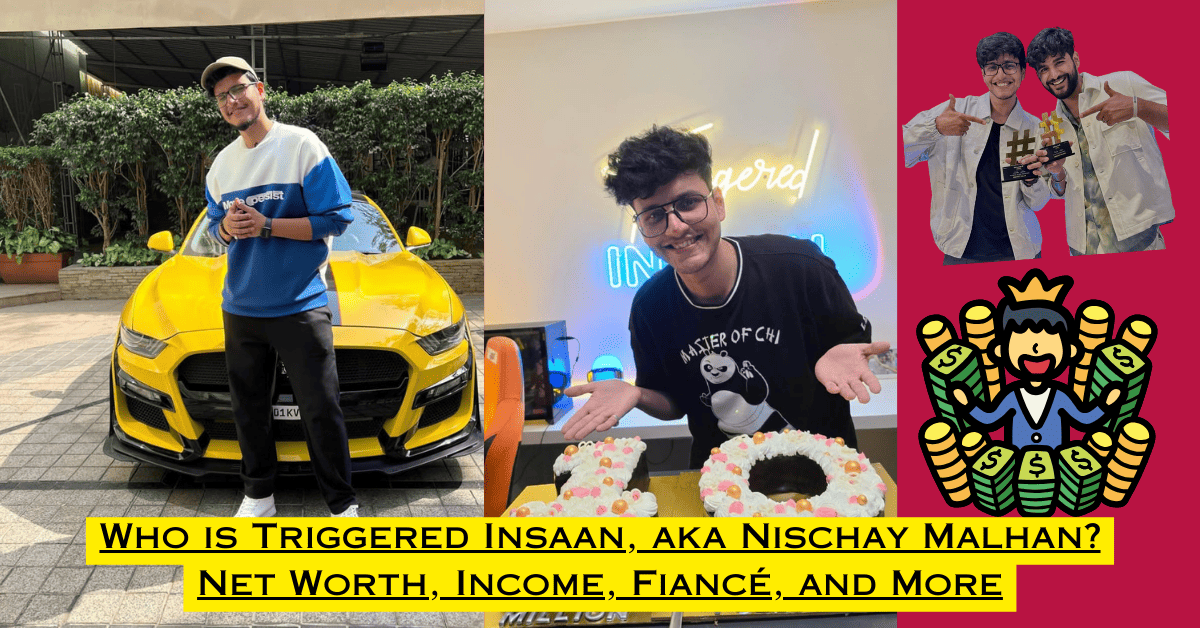 Who is Triggered Insaan, aka Nischay Malhan? Net Worth, Income, Fiancé, and More